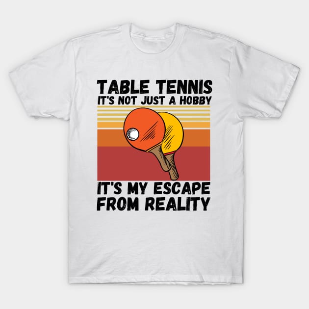 Table Tennis Ping Pong Player Lover T-Shirt by JustBeSatisfied